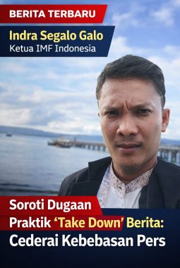 Ketua IMF Indra Segalo Galo Soroti Dugaan Praktik “Take Down” Berita: Cederai Kebebasan Pers