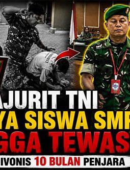 Oknum TNI Aniaya Siswa SMP hingga Tewas Divonis 10 Bulan Penjara